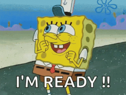 Spongebob I Am Ready GIFs | Tenor